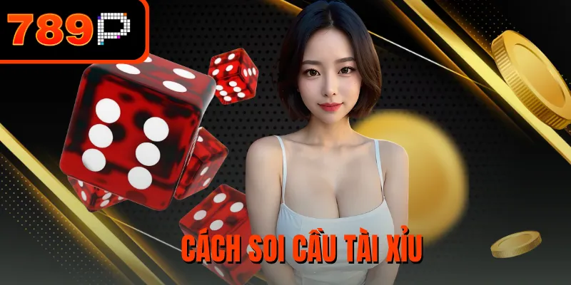 Cách Soi Cầu Tài Xỉu - Bí Quyết Chinh Phục Mọi Ván Sicbo